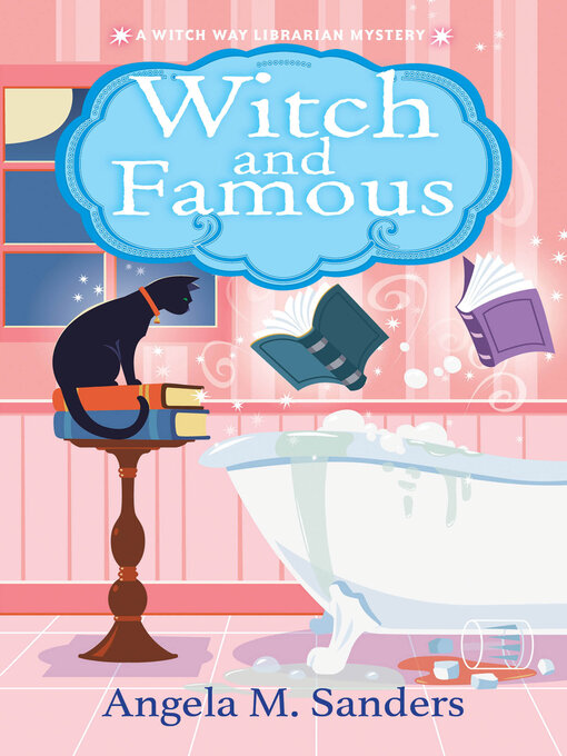 Title details for Witch and Famous by Angela M. Sanders - Wait list